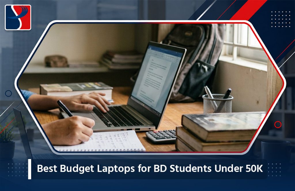 Best Budget Laptops for BD Students in Bangladesh (2026 Price Guide)
